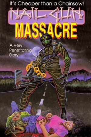 The Nail Gun Massacre poster
