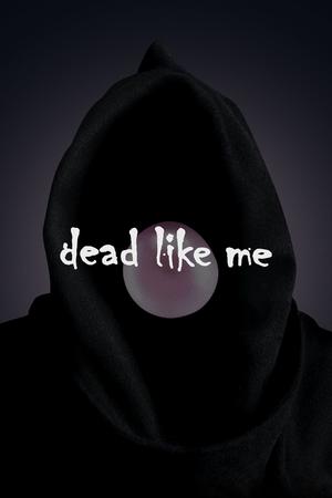 Dead Like Me poster