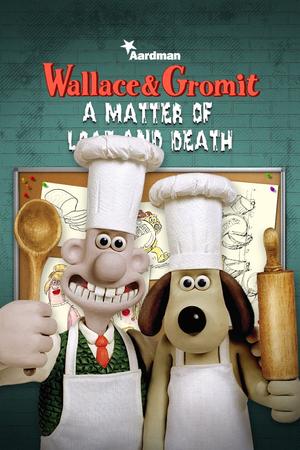 Wallace & Gromit: A Matter of Loaf and Death poster