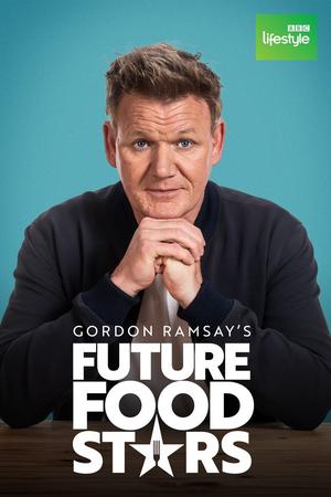 Gordon Ramsay's Future Food Stars poster