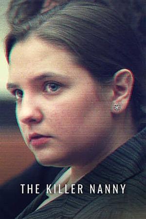 The Killer Nanny: Did She Do It? poster