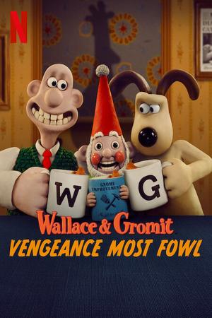 Wallace & Gromit: Vengeance Most Fowl poster