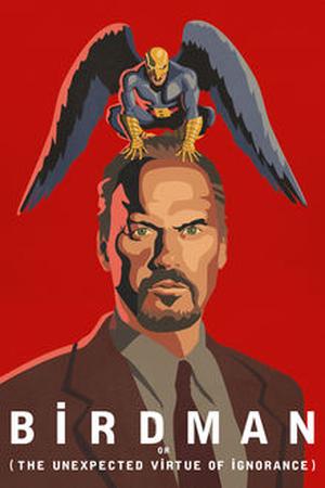 Birdman or (The Unexpected Virtue of Ignorance) poster