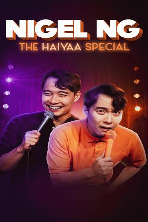 Nigel Ng: The HAIYAA Special poster