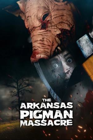 The Arkansas Pigman Massacre poster