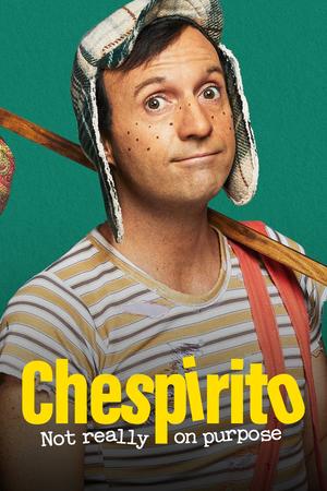 Chespirito: Not Really on Purpose poster
