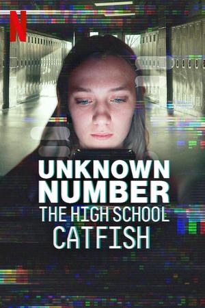 Unknown Number: The High School Catfish poster
