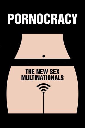 Pornocratie: Les nouvelles multinationales du sexe poster